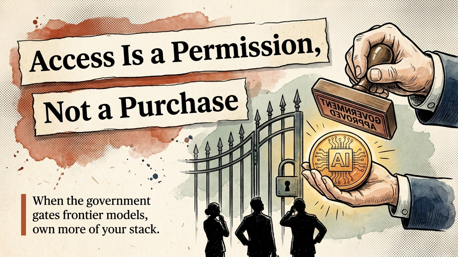Editorial banner: a government 'approved' stamp and a hand granting an AI token at a locked gate, with the headline 'Access Is a Permission, Not a Purchase.'