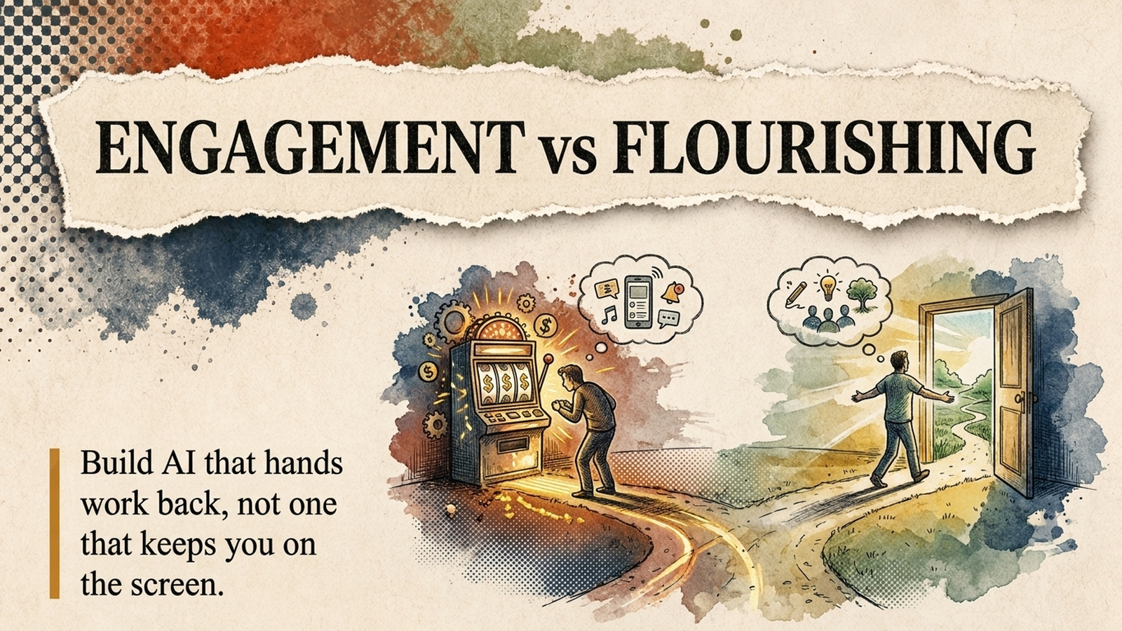 Editorial banner: 'Engagement vs Flourishing' over a fork in the road — one path to an addictive slot machine, the other to an open door.