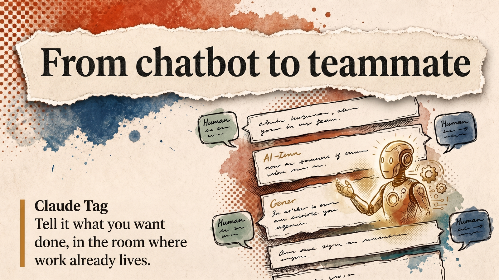 Editorial torn-paper banner reading 'From chatbot to teammate' over an illustration of an AI assistant woven into a team chat channel.