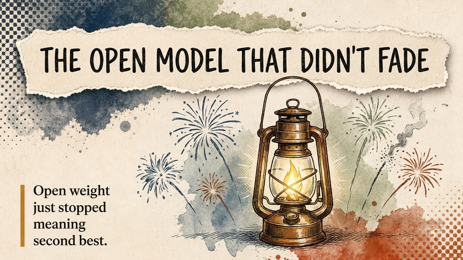 Editorial torn-paper banner reading: The open model that didn't fade — open weight just stopped meaning second best.
