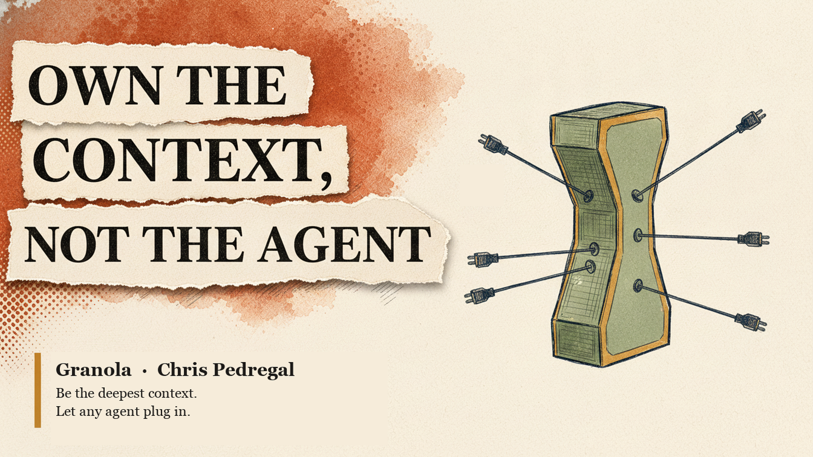 Editorial banner: torn-paper headline 'Own the Context, Not the Agent' beside an illustration of a keystone block with plug connectors reaching into it.