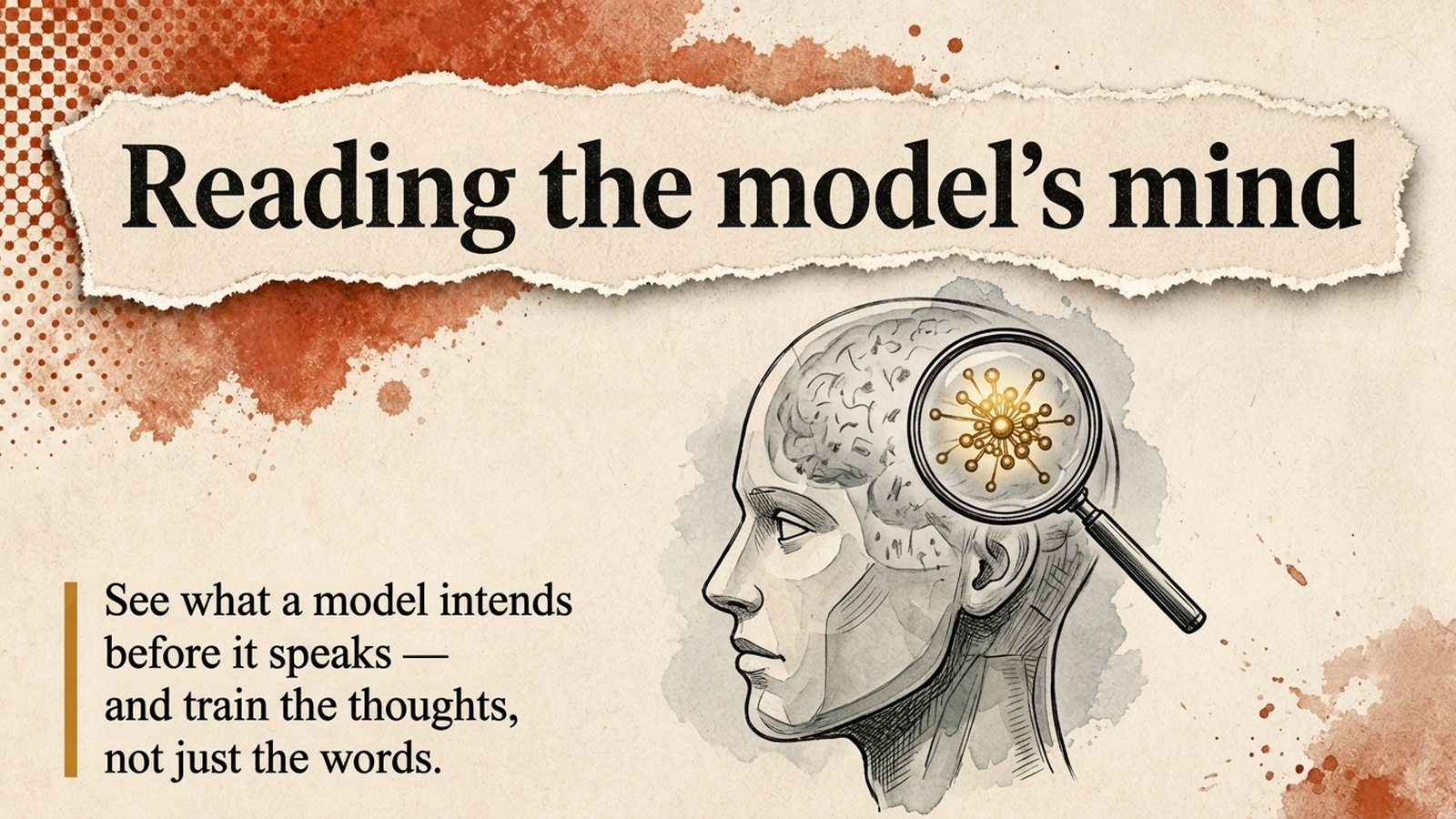 Editorial banner: a side-profile head drawn on torn cream paper, a magnifying lens revealing a small cluster of glowing gold nodes inside a larger faint grey brain, under the headline 'Reading the model's mind.'