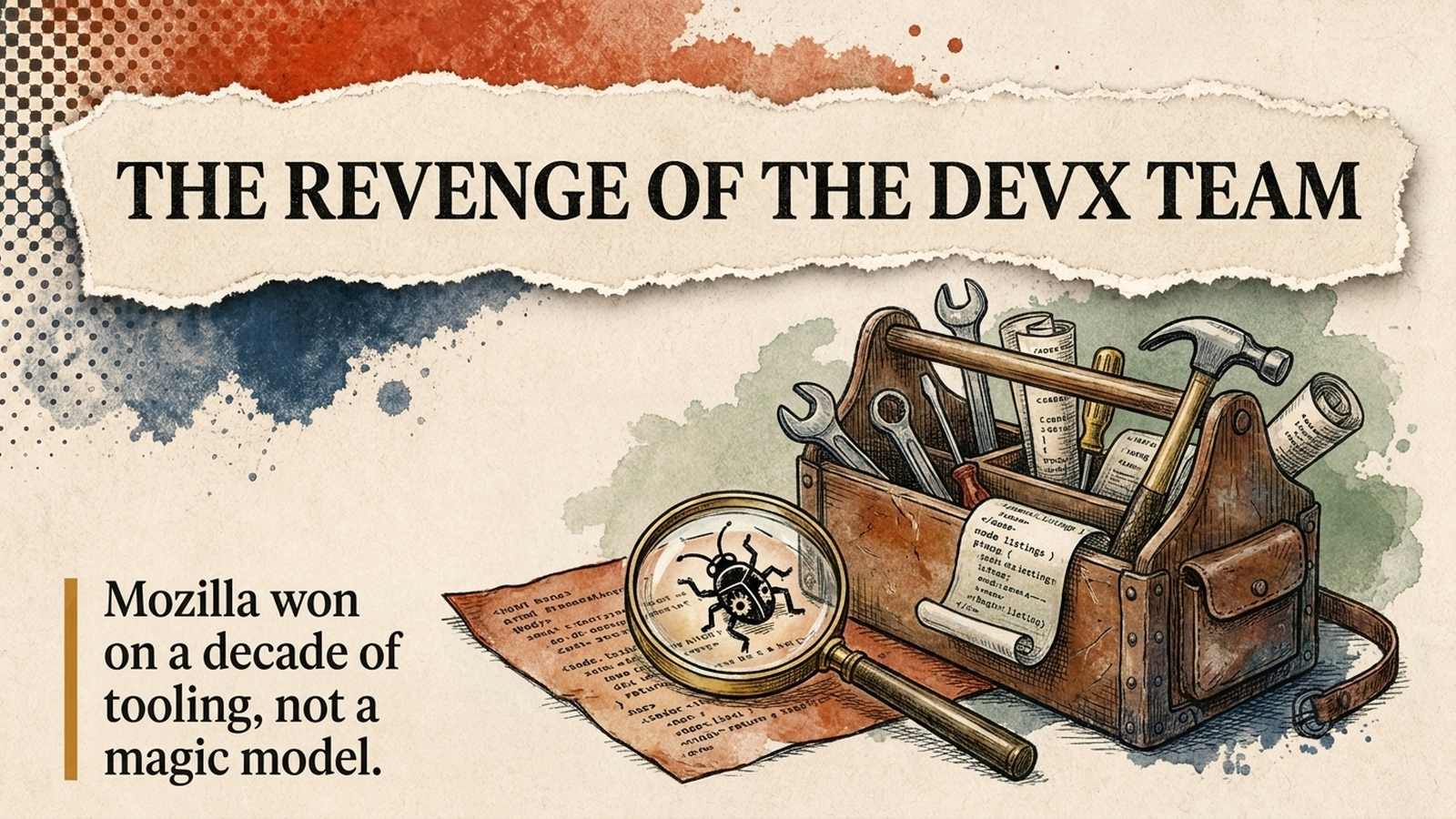 Editorial torn-paper banner reading: The Revenge of the DevX Team — Mozilla won on a decade of tooling, not a magic model — with a worn toolbox and a magnifying glass over a bug in code.