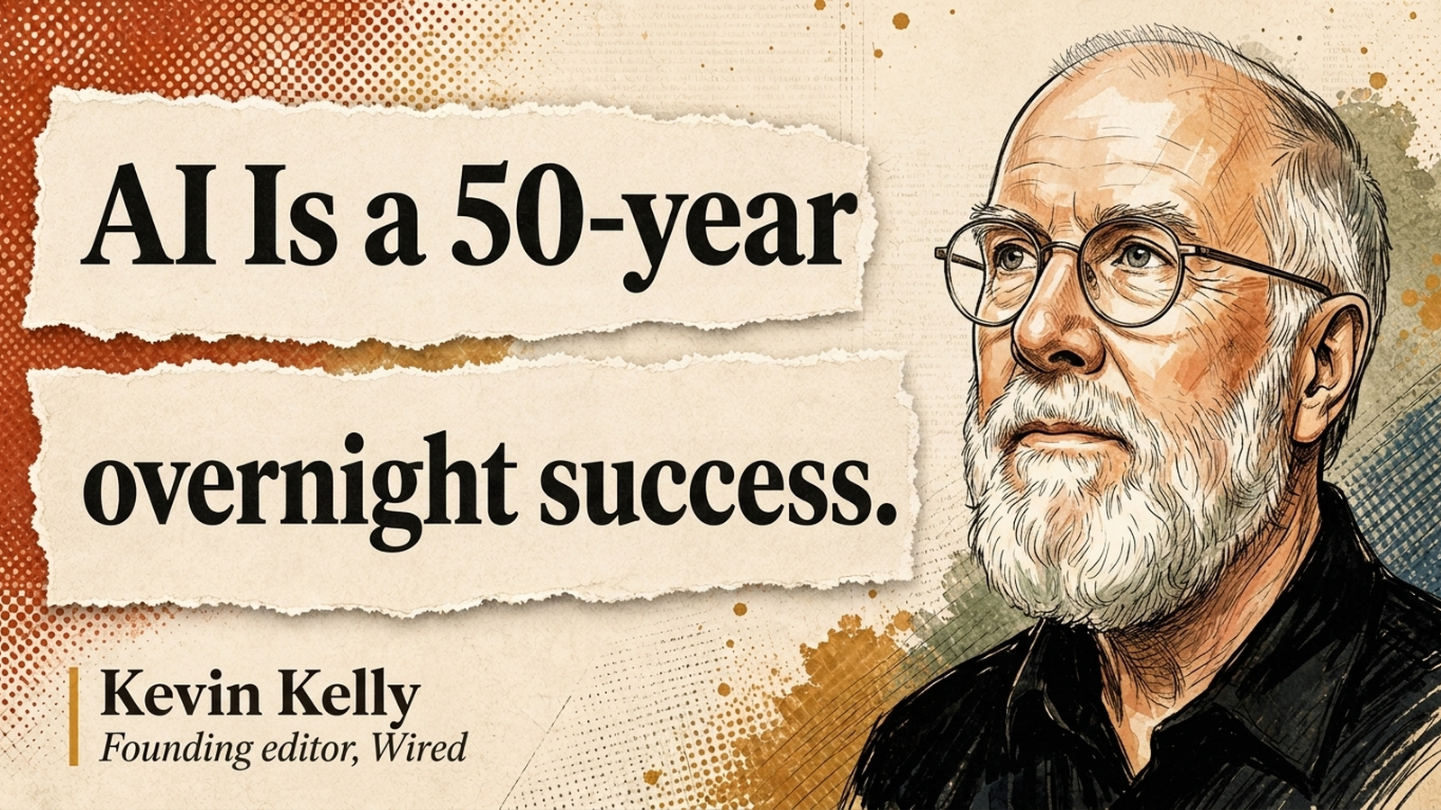 Editorial caricature of Kevin Kelly beside the torn-paper headline 'AI is a 50-year overnight success.'